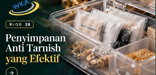 Penyimpanan Anti Tarnish yang Efektif untuk Stok Perak dan Emas